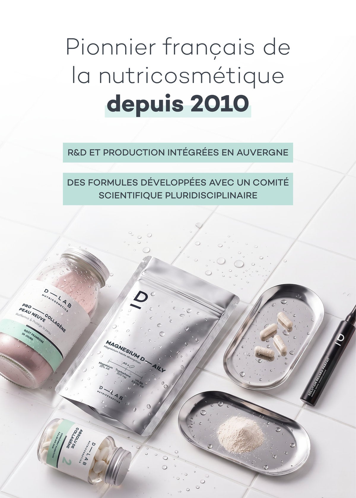 Pionnier français de la nutricosmétique depuis 2010 — R&D et production intégrées en Auvergne, formules développées avec un comité scientifique pluridisciplinaire
